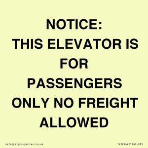 NOTICE: THIS ELEVATOR IS FOR PASSENGERS ONLY NO FREIGHT ALLOWED